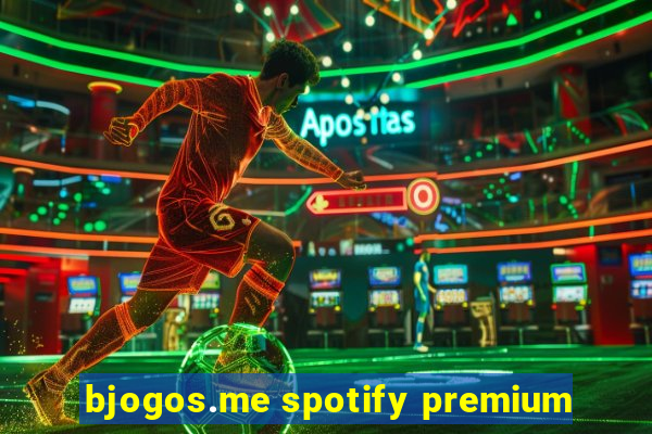 bjogos.me spotify premium